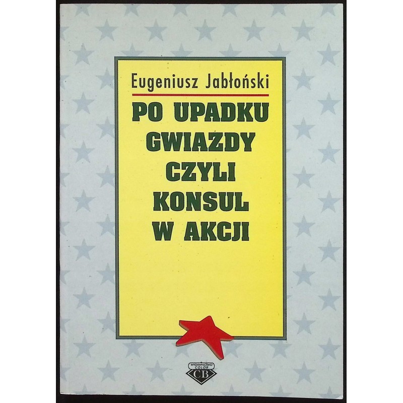 Po upadku gwiazdy czyli konsul w akcji Eugeniusz Jabłoński