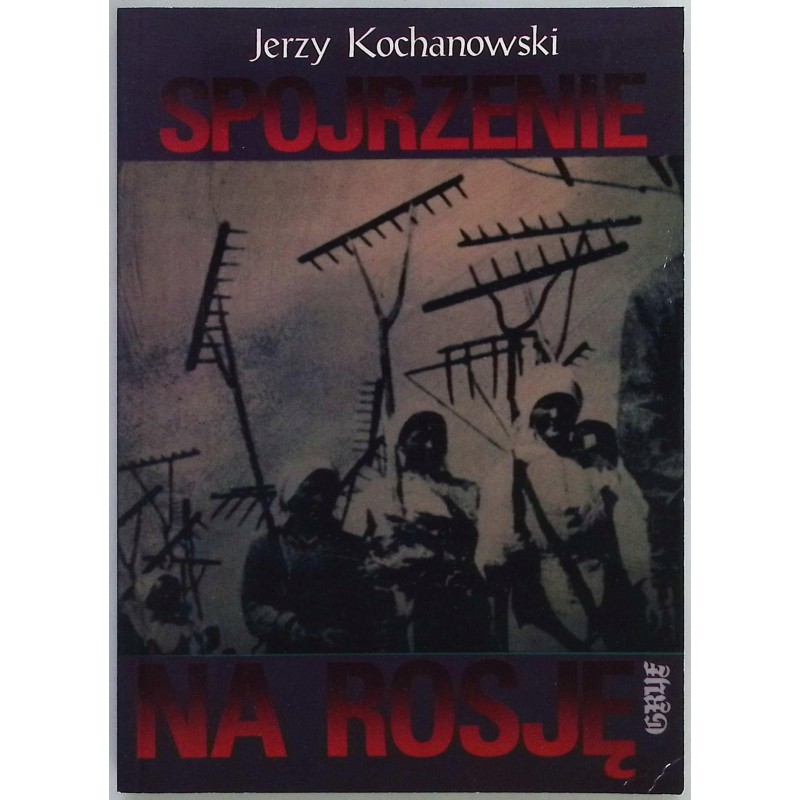 Spojrzenie na Rosję Jerzy Kochanowski