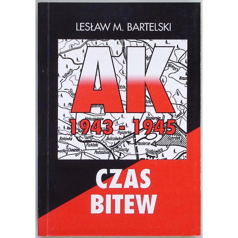 AK 1943-1945 czas Bitew Bartelski