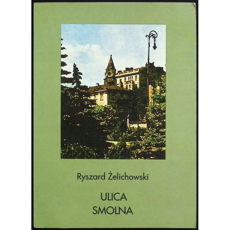 Ulica Smolna Ryszard Żelichowski