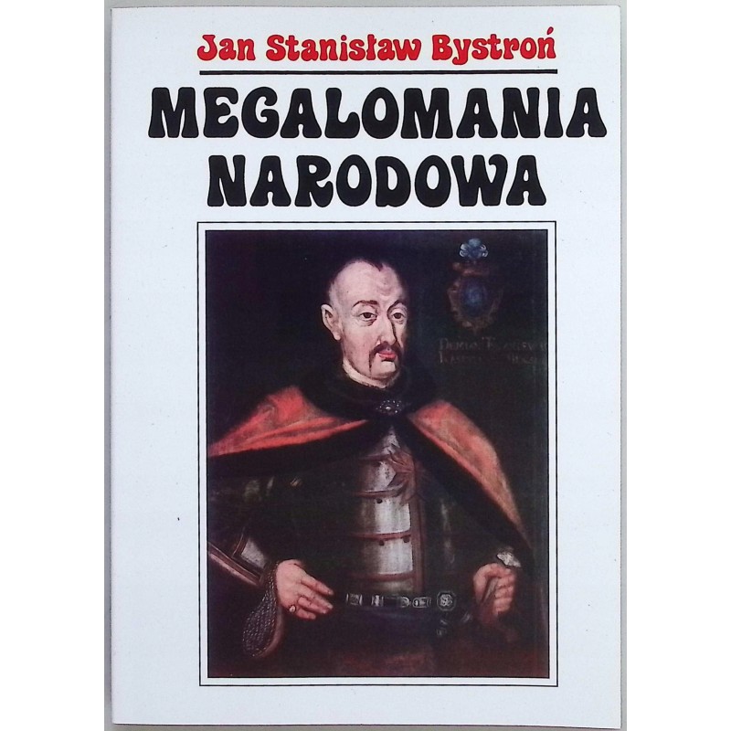 Megalomania narodowa Jan Stanisław Bystroń