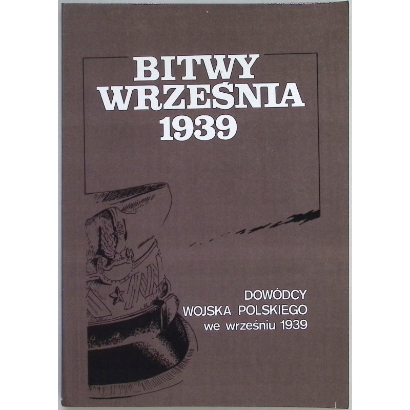 Bitwy września 1939 Dowódcy Wojska Polskiego we wrześniu 1939