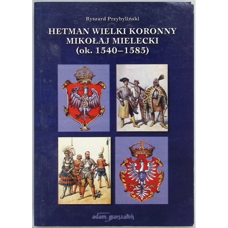 Hetman wielki koronny Mikołaj mielecki