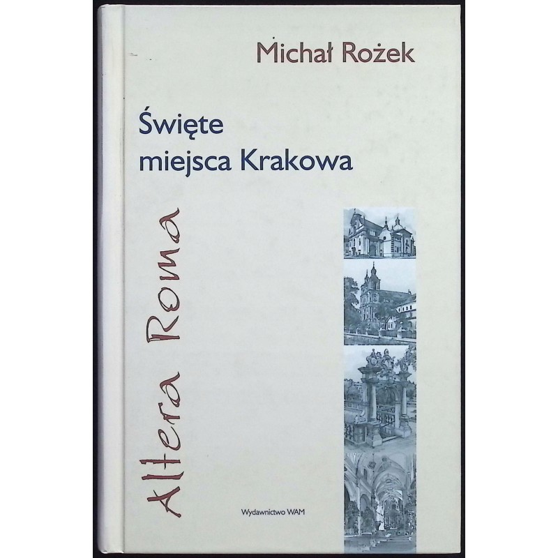Święte miejsca Krakowa Michał Rożek