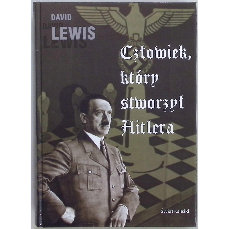 Człowiek, który stworzył Hitlera David Lewis