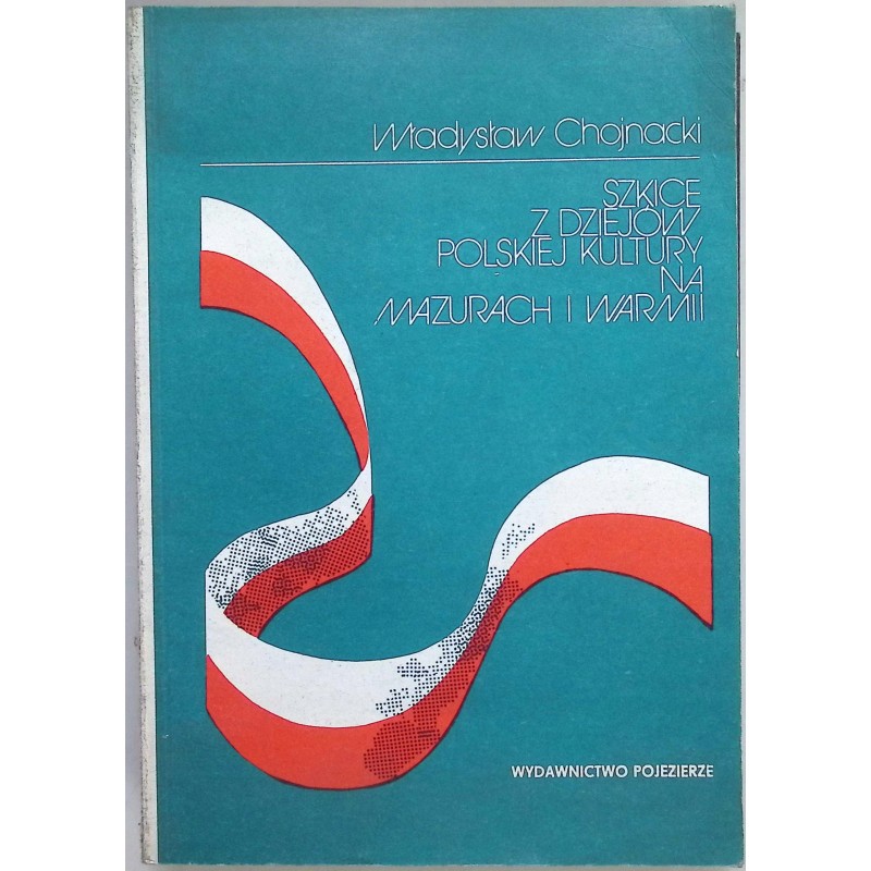 Szkice z dziejów polskiej kultury na mazurach i Warmii