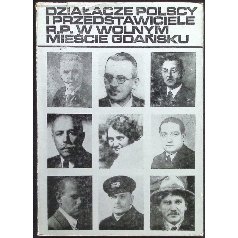 Działacze Polscy i przedstawiciele R. P. w wolnym mieście Gdańsku