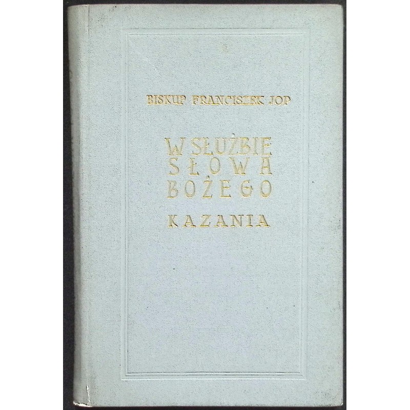 W służbie słowa Bożego Kazania Franciszek Jop