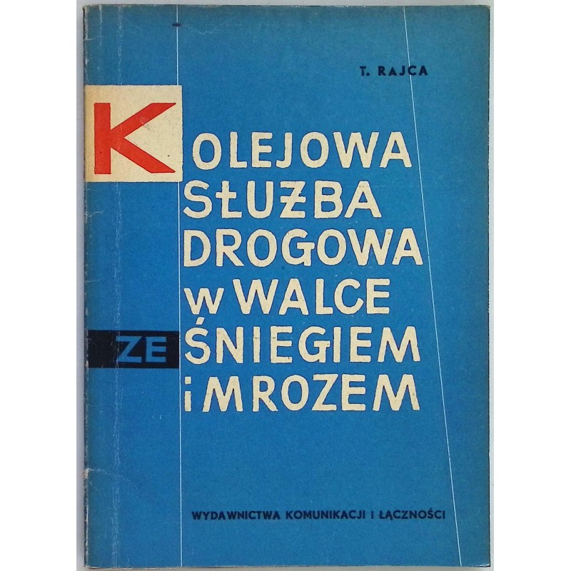 Kolejowa służba drogowa w walce ze śniegiem i mrozem Rajca