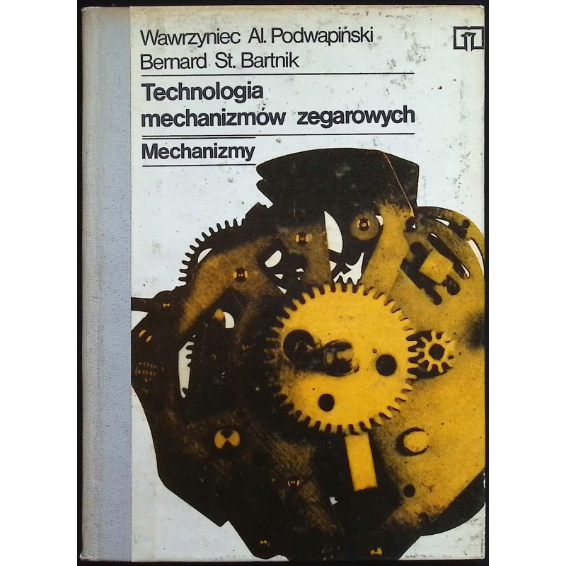 Technologia mechanizmów zegarowych Wawrzyniec Al. Podwapiński