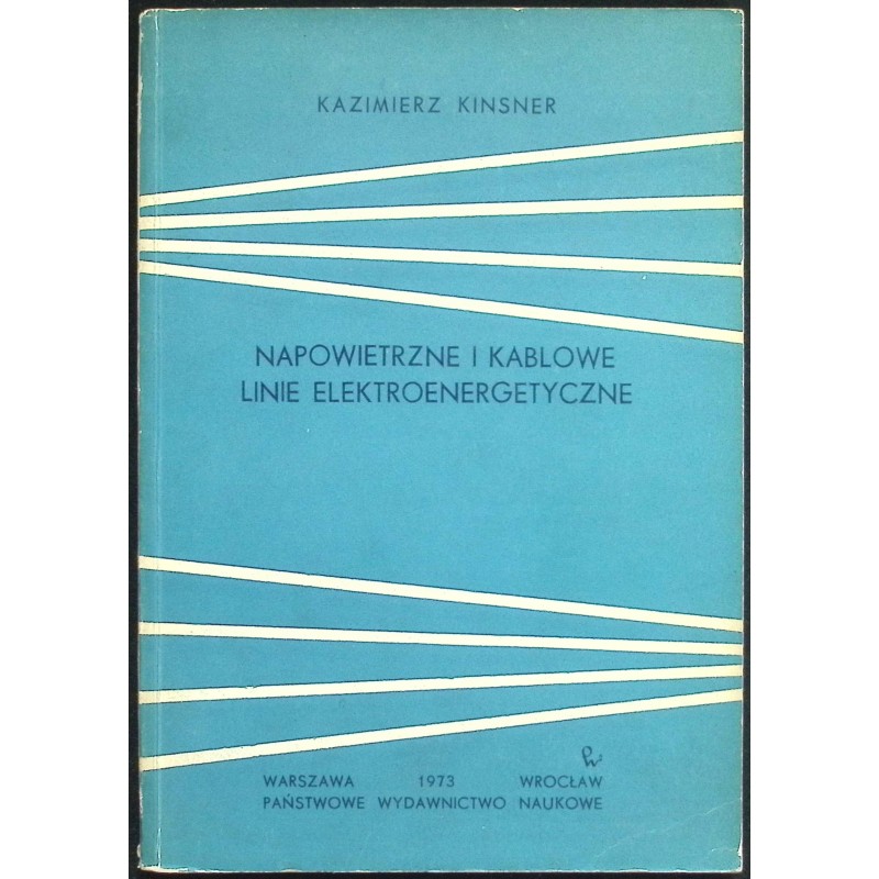 Napowietrzne i kablowe linie elektroenergetyczne Kazimier Kinsner