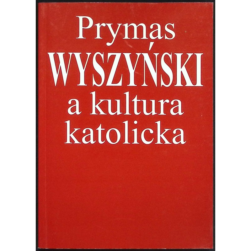 Prymas Wyszyński a kultura katolicka