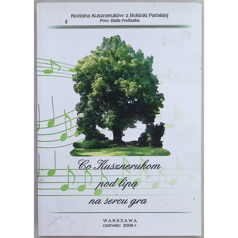 Co Kusznerukom pod lipą na sercu gra