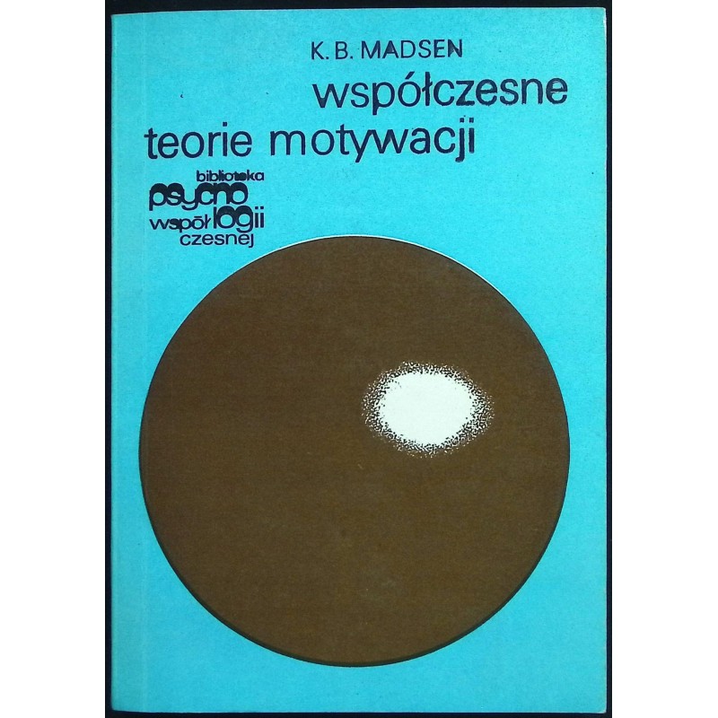 Współczesne teorie motywacji K. B. Madsen