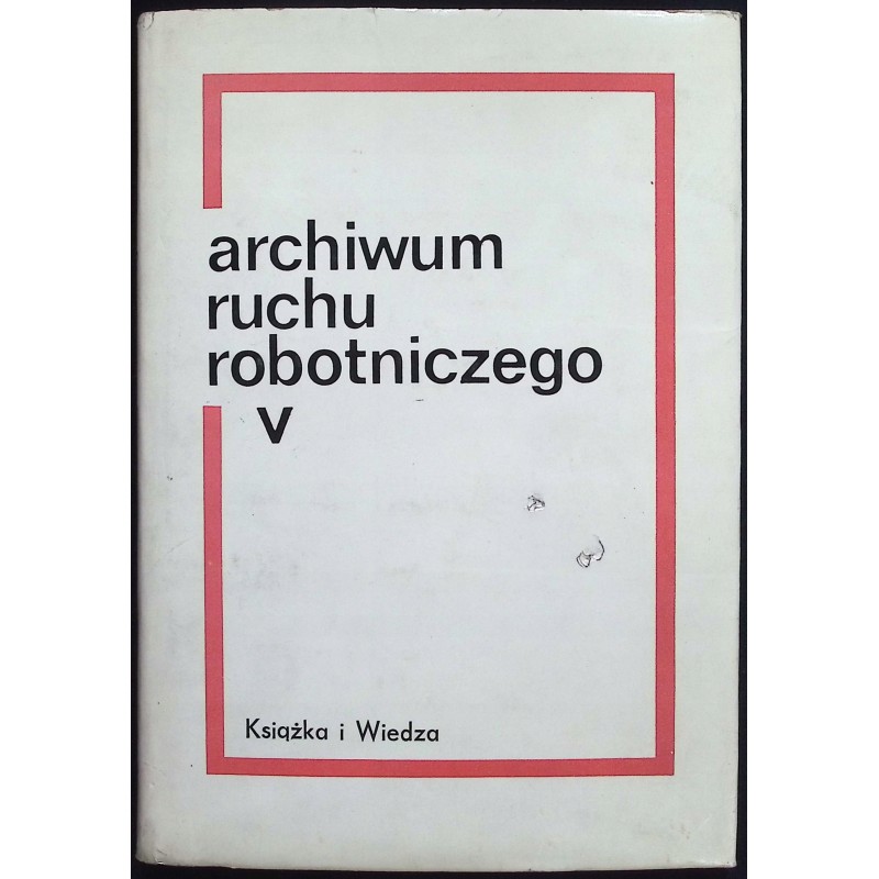 Archiwum ruchu robotniczego V