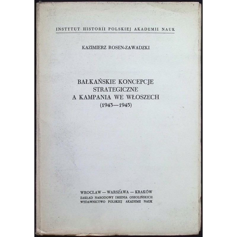 Bałkańskie koncepcje strategiczne a kampania we Włoszech K. Rosen-Zawadzki