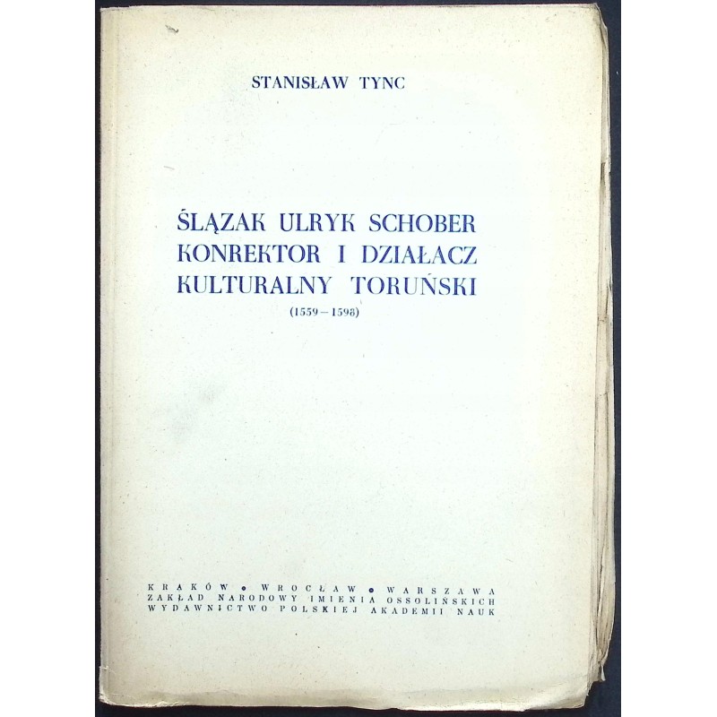 Ślązak Ulryk Schober Konrektor i działacz