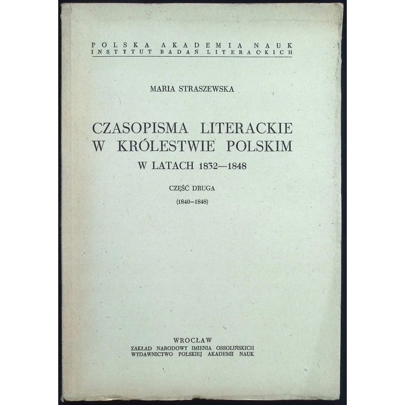 Czasopisma Literackie w Królestwie Polskim w latach 1832 do 1848 Część II