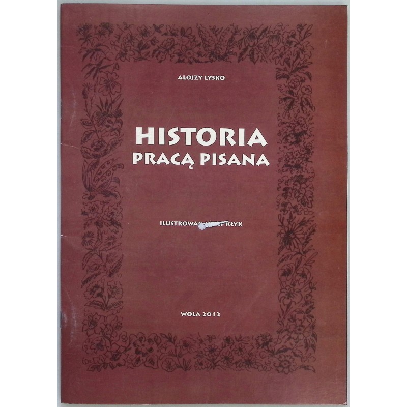 Historia pracą pisana Alojzy Lysko
