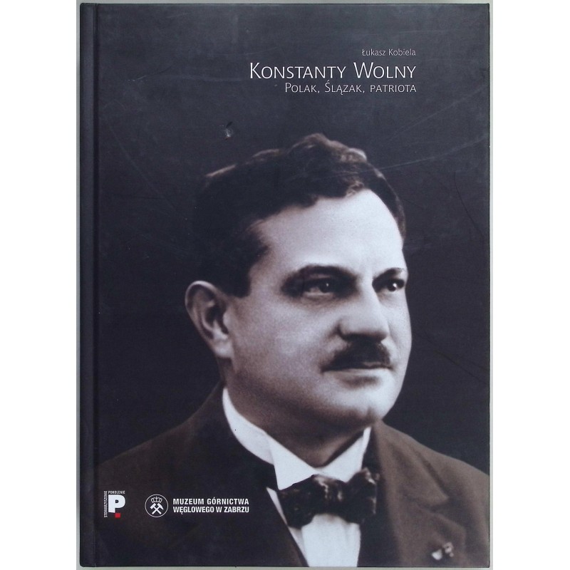 Konstanty Wolny Polak, Ślązak, Patriota - Kobiela