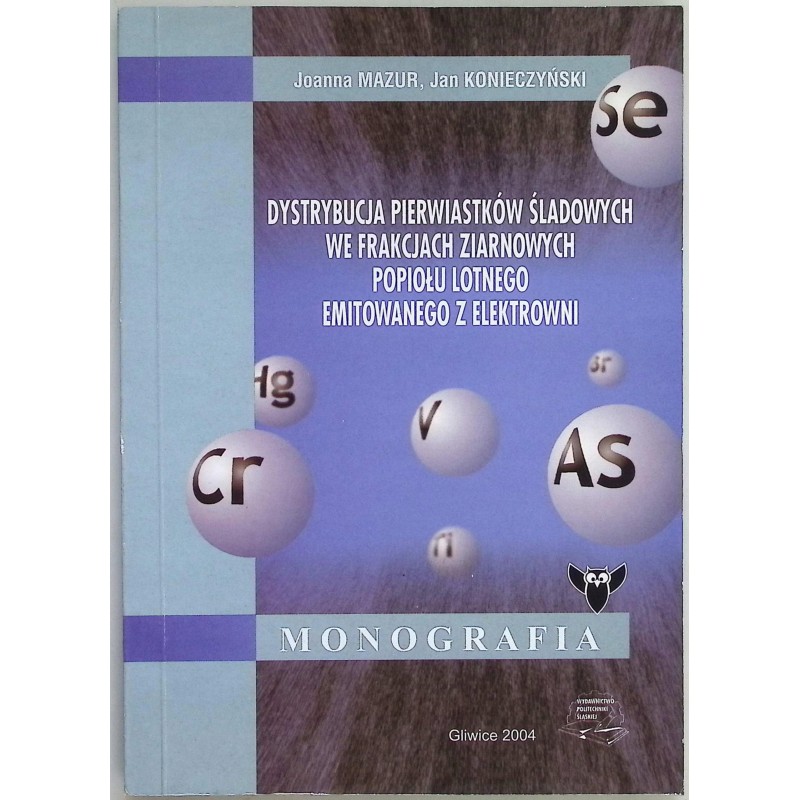Dystrybucja pierwiastków śladowych we frakcjach ziarnowych popiołu lotnego
