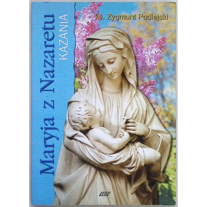 Maryja z Nazaretu Kazania k. Zygmunt Podlejski