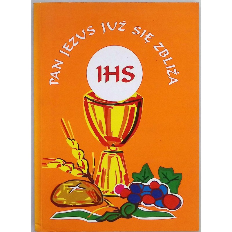 Pan Jezus się zbliża IHS Praca zbiorowa