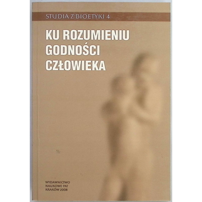 Ku rozumieniu godności człowieka