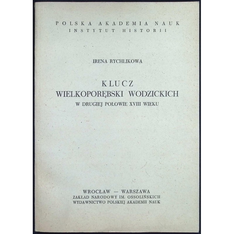 Klucz Wielkoporębski Wodzickich Irena Rychlikowa