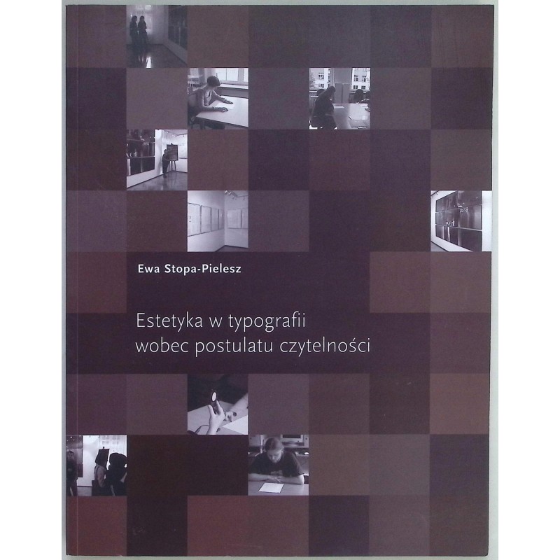 Estetyka w typografii wobec postulatu czytelności Stopa-Pielesz