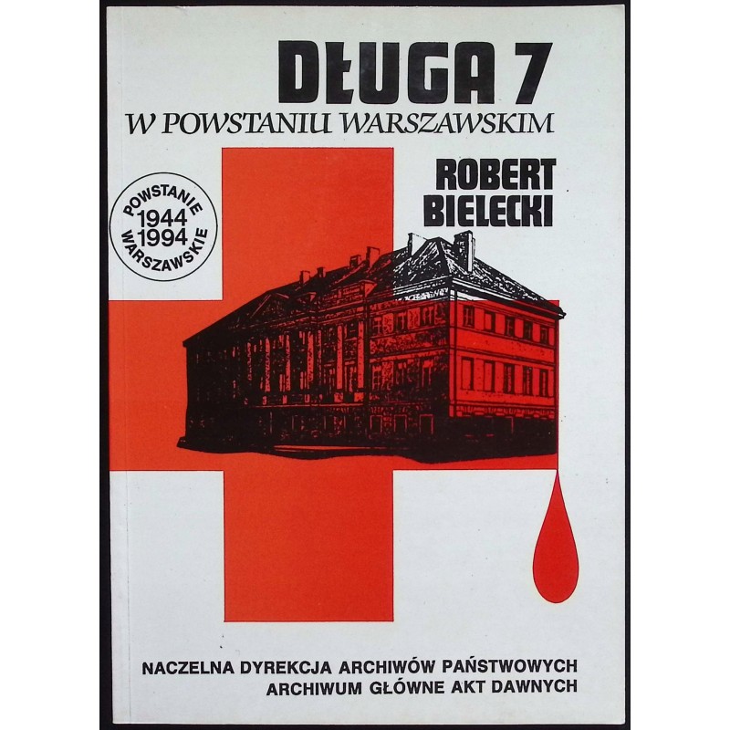 W powstaniu warszawskim Długa 7 Robert Bielecki
