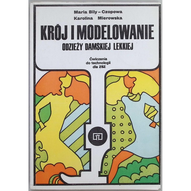 Krój i modelowanie odzieży damskiej lekkiej