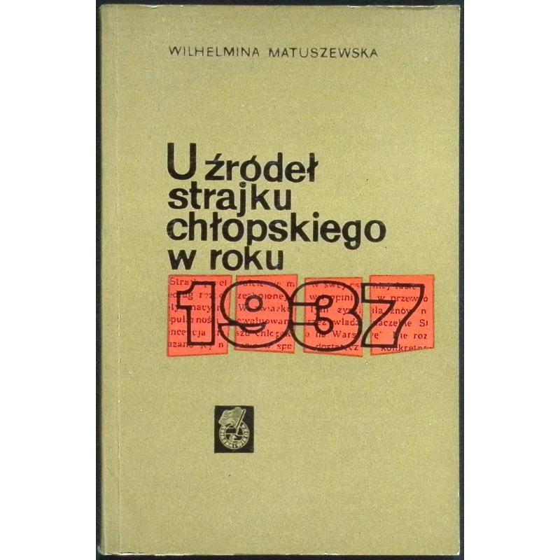 U źródeł strajku chłopskiego w roku 1937 Wilhelmina Matuszewska