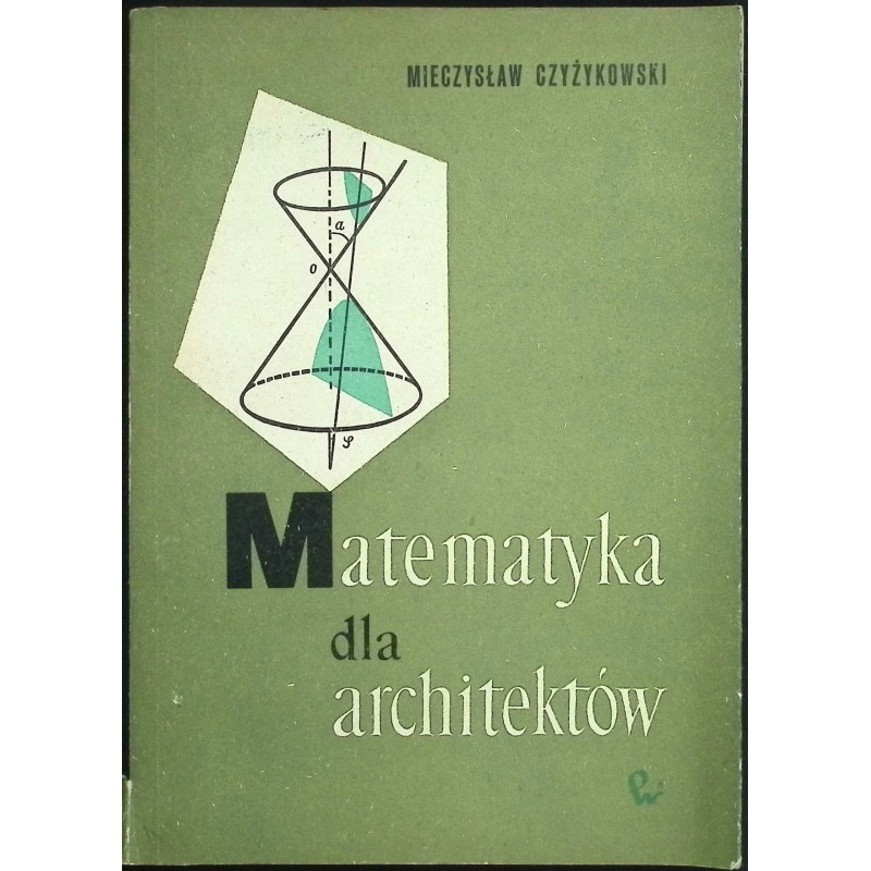 Matematyka dla architektów Mieczysław Czyżykowski