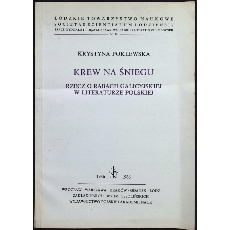 Krew na śniegu rzecz o rabacji galicyjskiej w literaturze polskiej