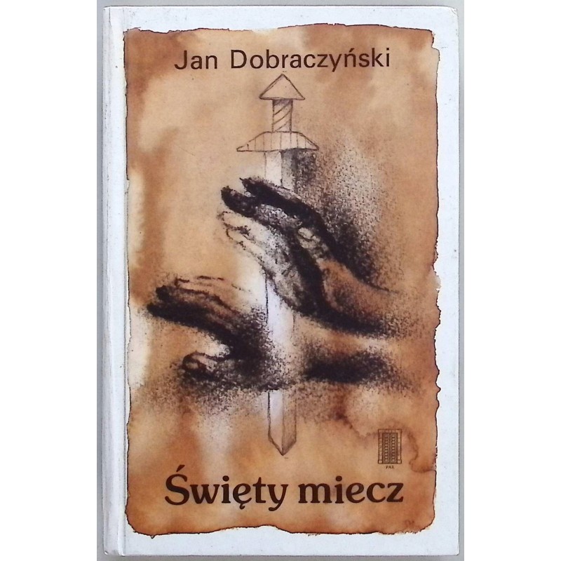 Święty miecz Jan Dobraczyński