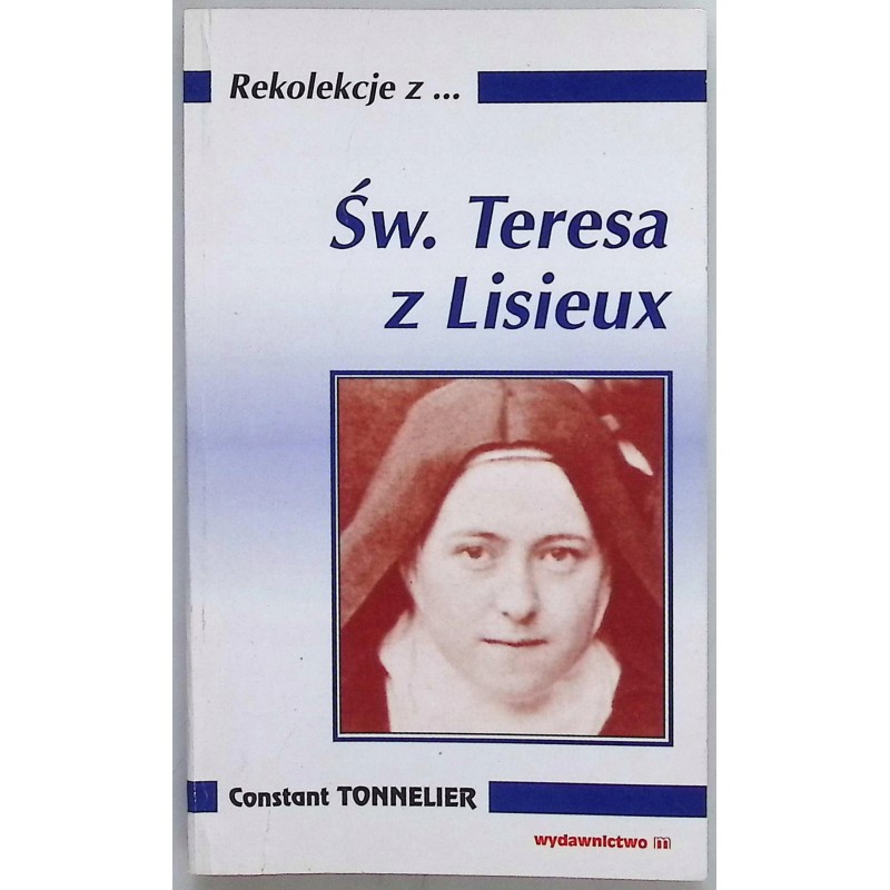 Rekolekcje z .. Św. Teresa z Lisieux