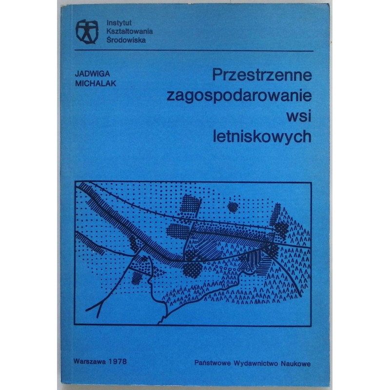 Przestrzenne zagospodarowanie wsi letniskowych Jadwiga Michalak