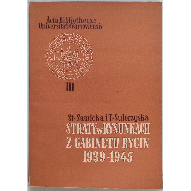 Straty w rysunkach z Gabinetu Rycin 1939-1945 St. Sawicka