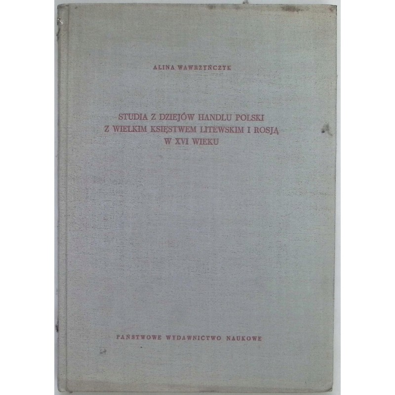 Studia z dziejów handlu Polski w XVI wieku