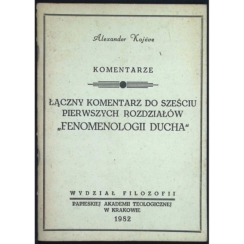 Łączny komentarz do sześciu pierwszych rozdziałów "Fenomenologii ducha"