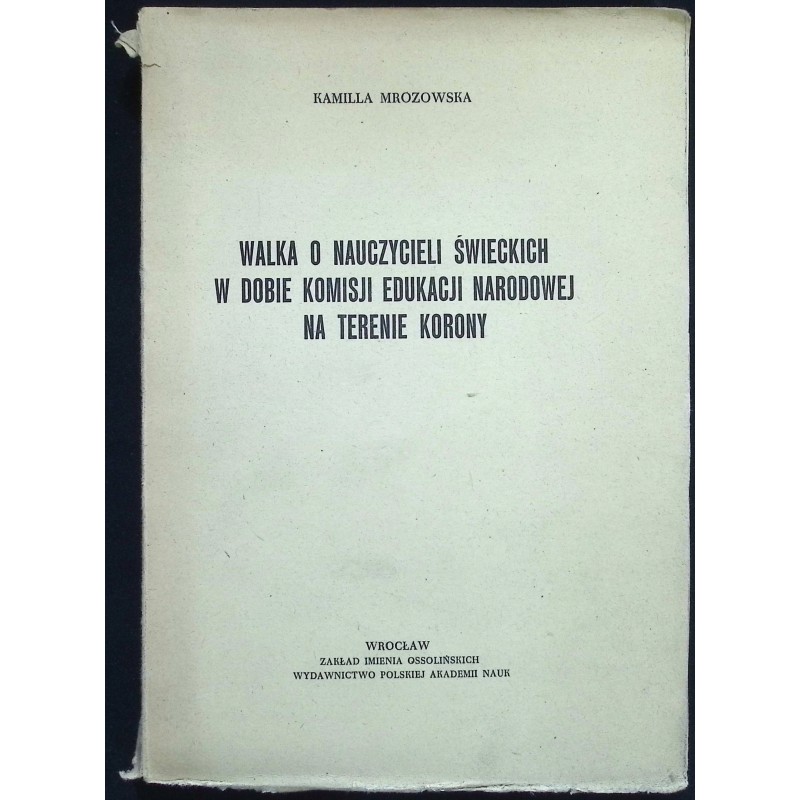 Walka o nauczycieli świeckich w dobie Komisji Edukacji Narodowej na terenie