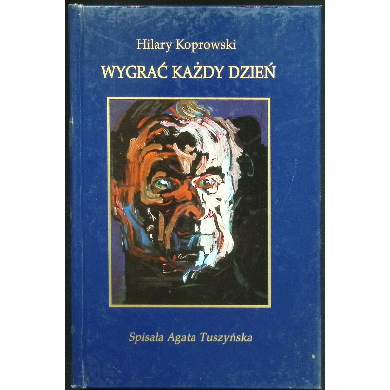 Wygrać każdy dzień Hilary Koprowski