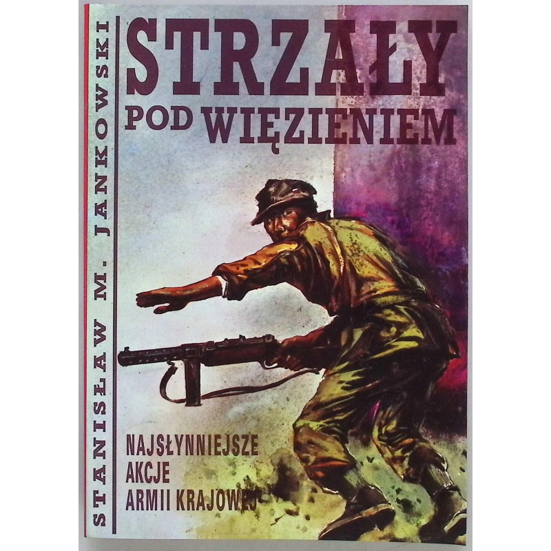 Strzały pod więzieniem Stanisław Maria Jankowski