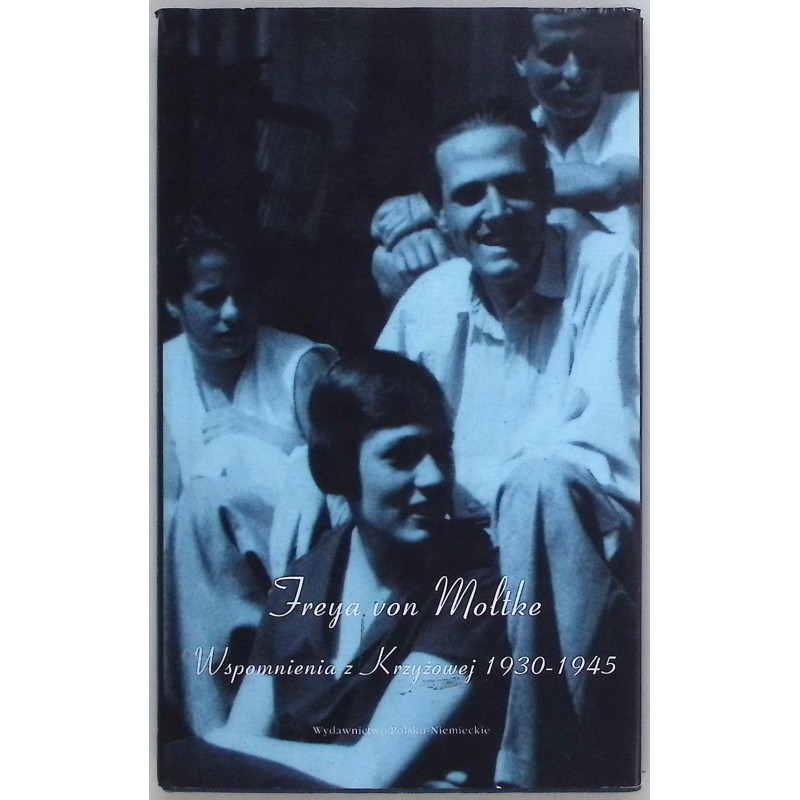 Wspomnienia Krzyżowej 1930-1945 Freya von Moltke