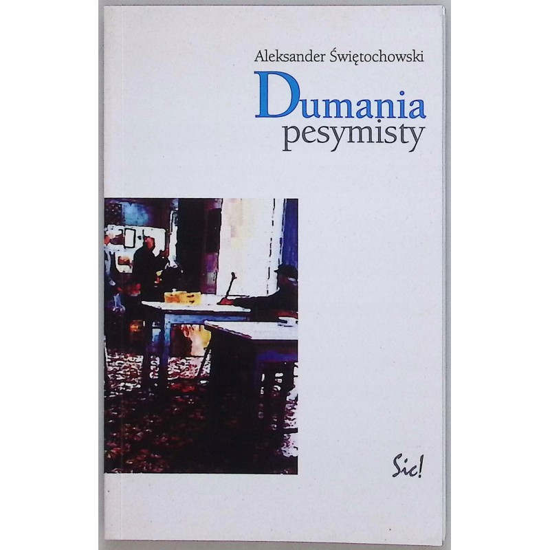 Dumania pesymisty Aleksander Świętochowski