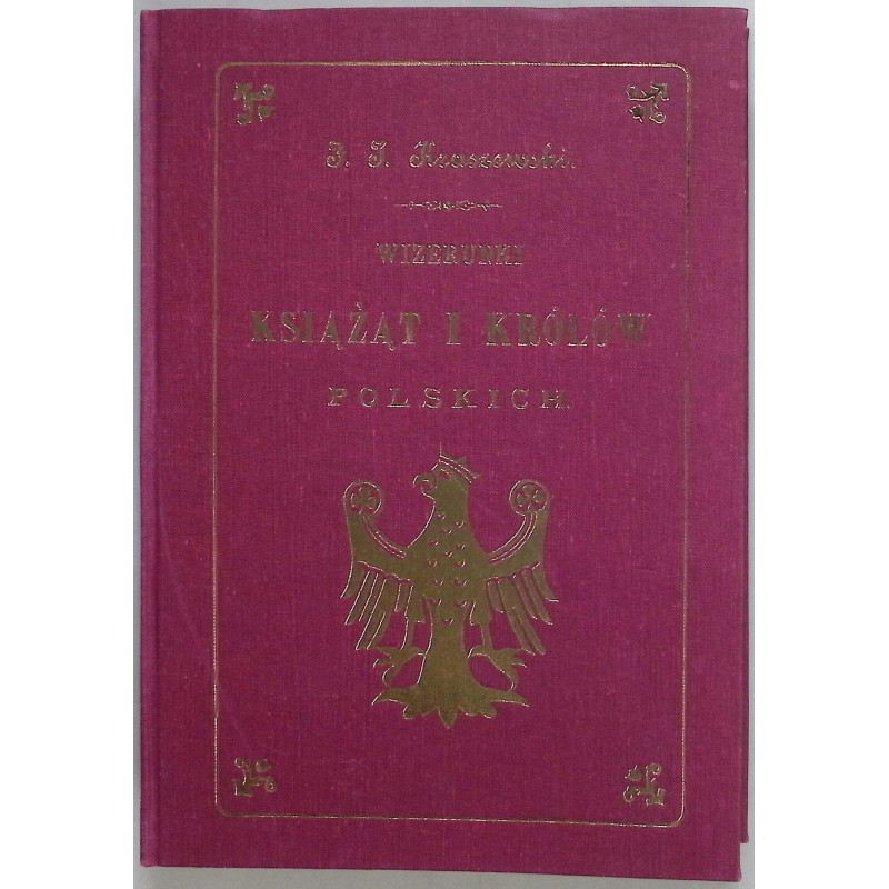 Wizerunki książąt i królów polskich J. J. Kraszewski