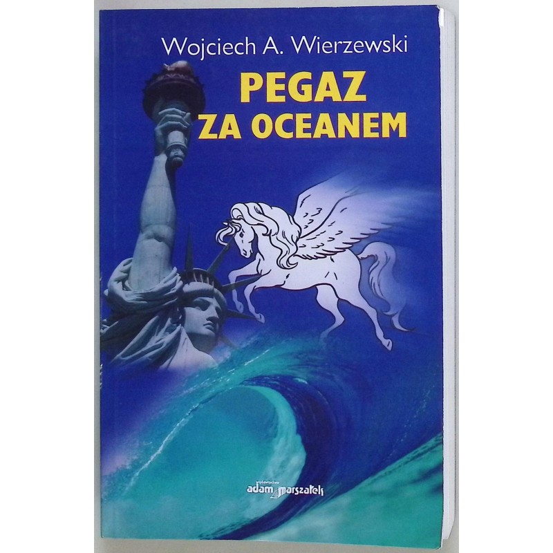 Pegaz za oceanem Wojciech A. Wierzewski