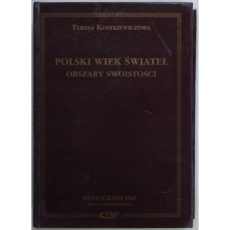 Polski wiek świateł Obszary swoistości Teresa Kostkiewiczowa