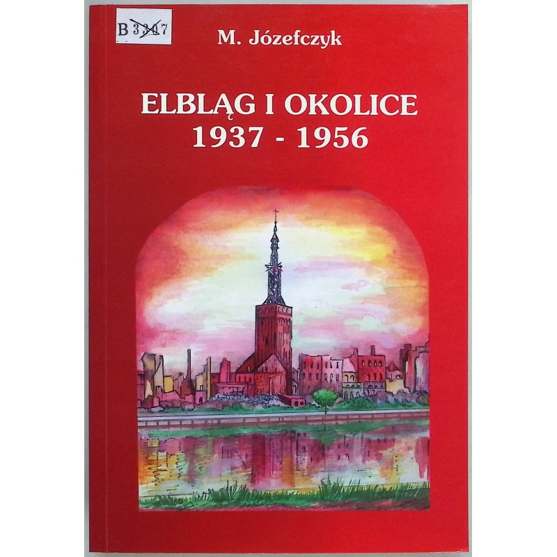 Elbląg i okolice 1937-1956 Mieczysław Józefczyk